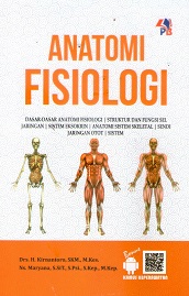Anatomi Fisiologi : Dasar-dasar anatomi fisiologi, struktur dan fungsi sel jaringan, sistem eksokrin, anatomi sistem skeletal, sendi jaringan otot, sistem