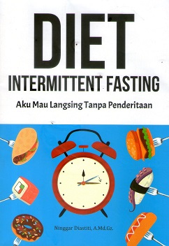 Diet Intermittent fasting : aku mau langsing tanpa penderitaan