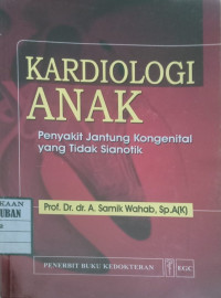 Image of Kardiologi Anak : Penyakit Jantung Kongenital yang Tidak Sianotik